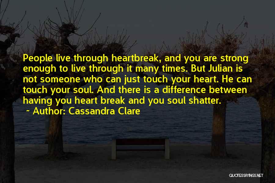 Having You Is Enough Quotes By Cassandra Clare