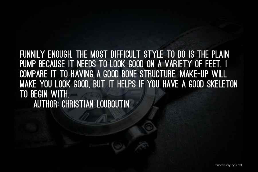 Having You Is Enough Quotes By Christian Louboutin