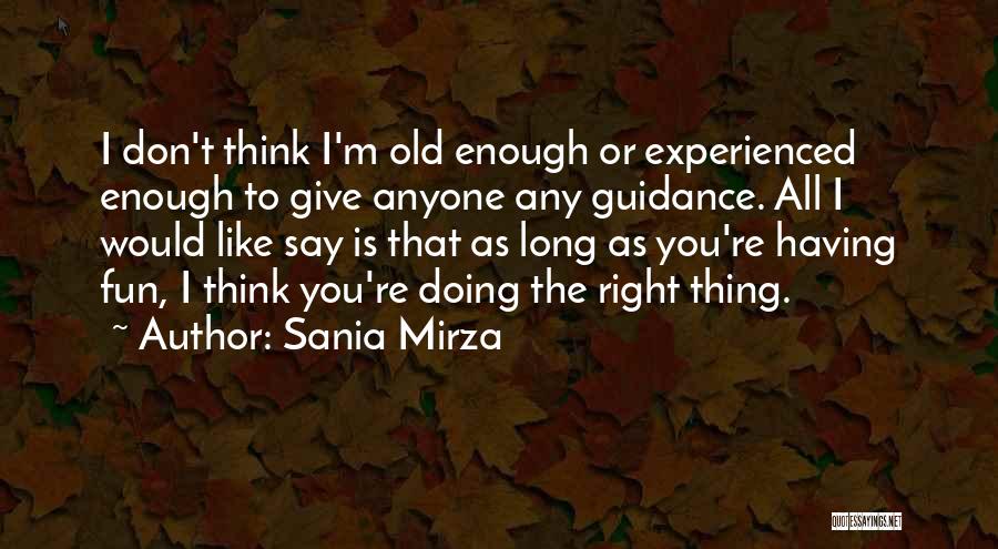 Having You Is Enough Quotes By Sania Mirza