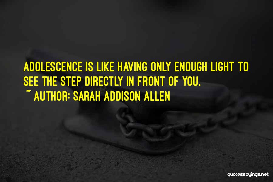 Having You Is Enough Quotes By Sarah Addison Allen