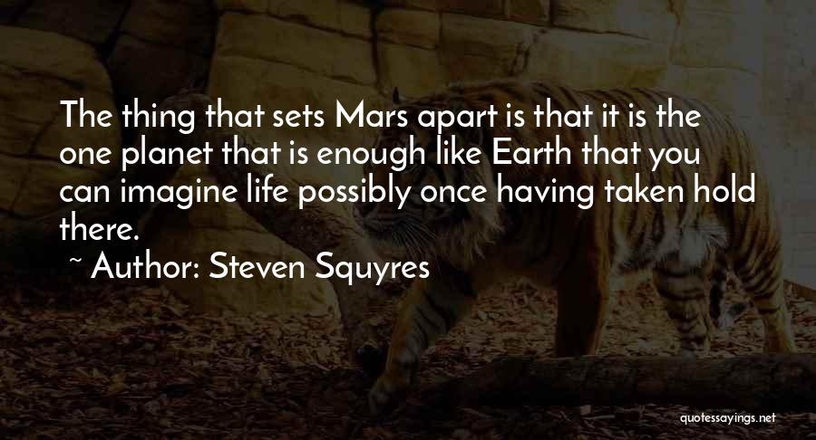 Having You Is Enough Quotes By Steven Squyres