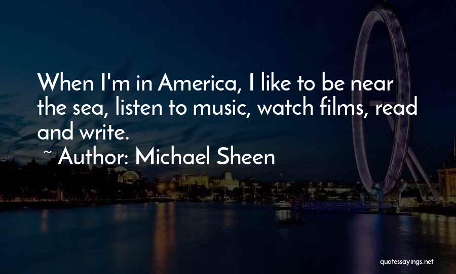 Having You Near Me Quotes By Michael Sheen