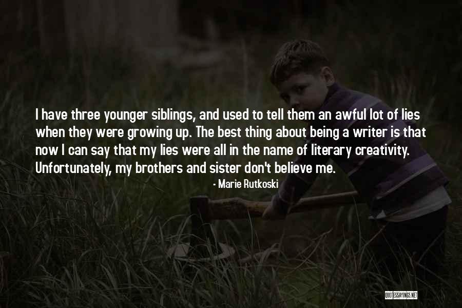 Having Younger Brothers Quotes By Marie Rutkoski