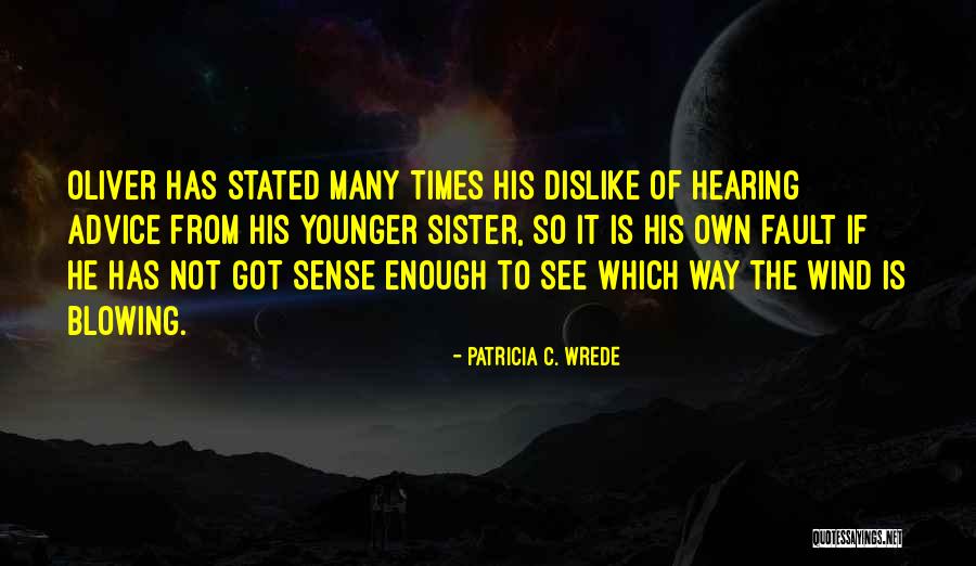 Having Younger Brothers Quotes By Patricia C. Wrede Having Younger Brothers Quotes By Patricia C. Wrede