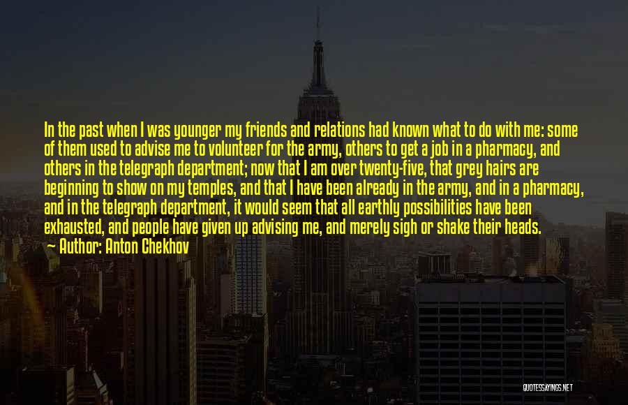 Having Younger Friends Quotes By Anton Chekhov