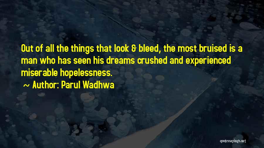 Having Your Dreams Crushed Quotes By Parul Wadhwa