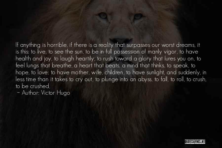 Having Your Dreams Crushed Quotes By Victor Hugo