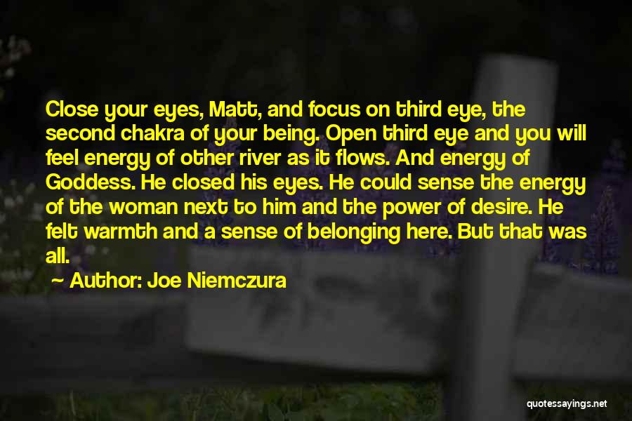Having Your Eyes Closed Quotes By Joe Niemczura