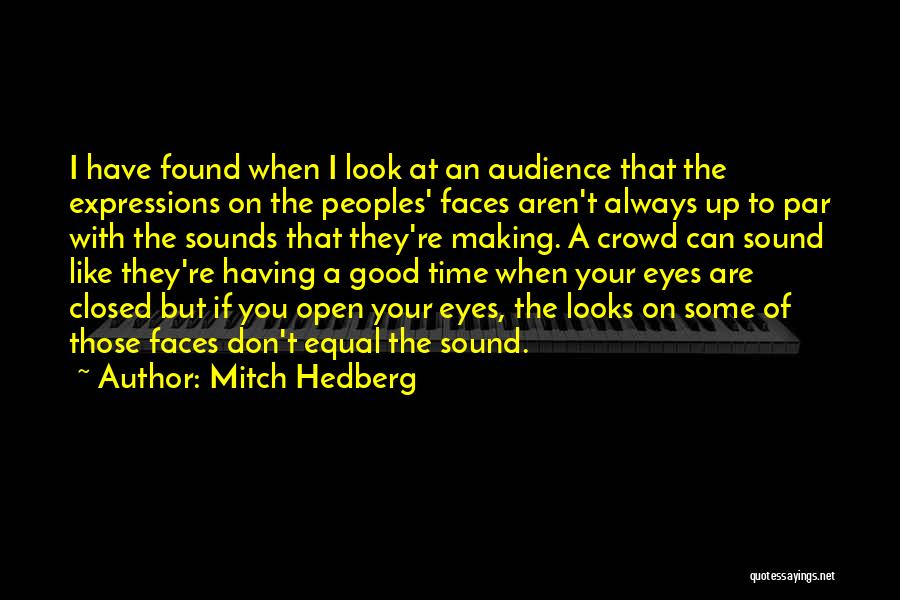 Having Your Eyes Closed Quotes By Mitch Hedberg