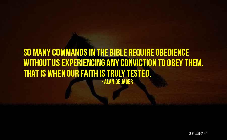 Having Your Faith Tested Quotes By Alan De Jager Having Your Faith Tested Quotes By Alan De Jager