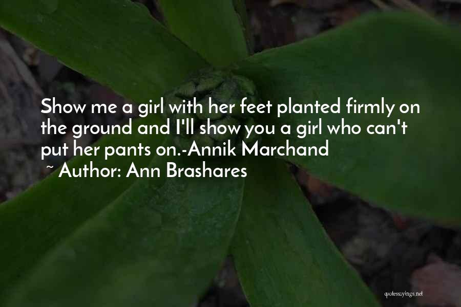 Having Your Feet On The Ground Quotes By Ann Brashares