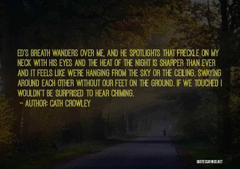 Having Your Feet On The Ground Quotes By Cath Crowley