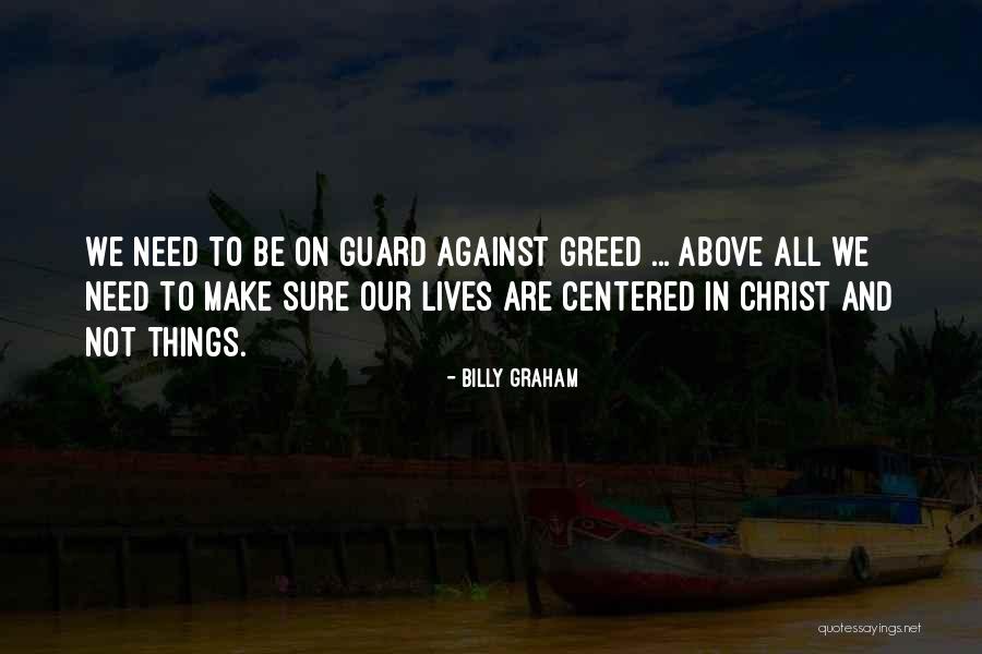 Having Your Guard Up Quotes By Billy Graham Having Your Guard Up Quotes By Billy Graham