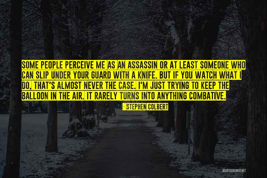 Having Your Guard Up Quotes By Stephen Colbert Having Your Guard Up Quotes By Stephen Colbert