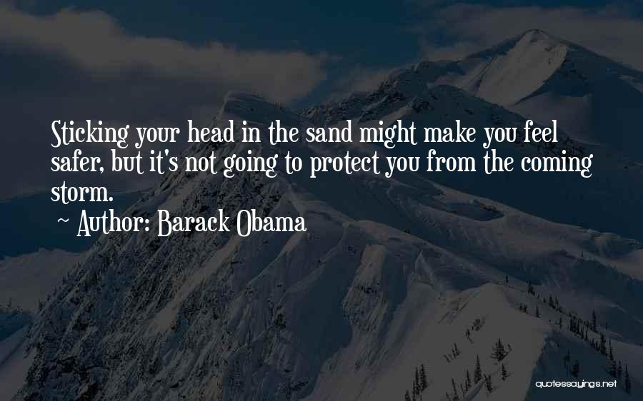 Having Your Head In The Sand Quotes By Barack Obama