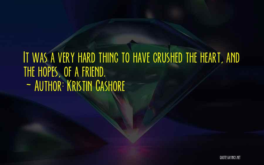 Having Your Hopes Crushed Quotes By Kristin Cashore