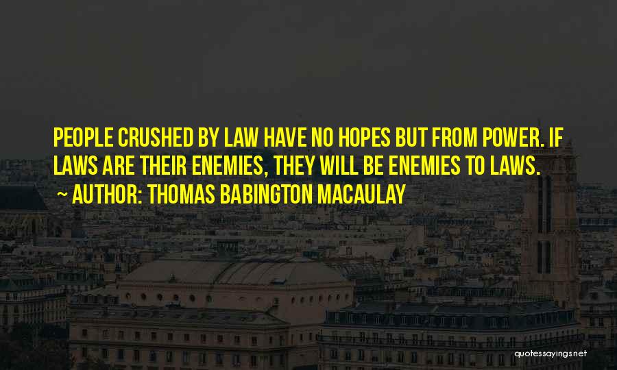 Having Your Hopes Crushed Quotes By Thomas Babington Macaulay