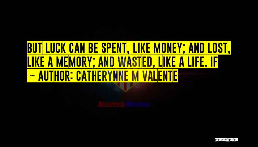 Having Your Own Money Quotes By Catherynne M Valente