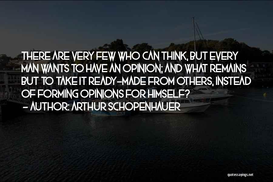 Having Your Own Opinions Quotes By Arthur Schopenhauer