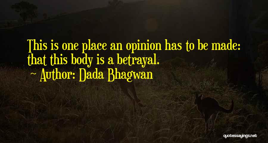 Having Your Own Opinions Quotes By Dada Bhagwan