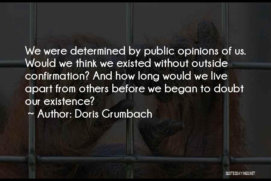 Having Your Own Opinions Quotes By Doris Grumbach