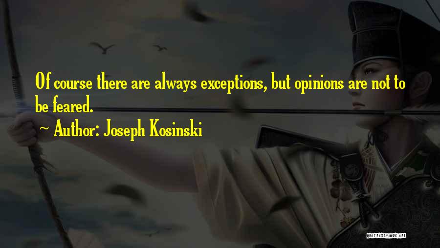 Having Your Own Opinions Quotes By Joseph Kosinski