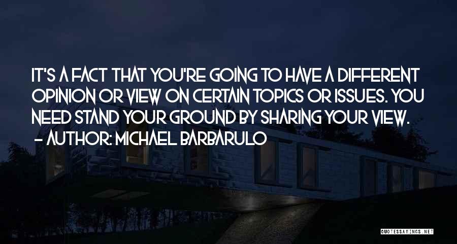 Having Your Own Opinions Quotes By Michael Barbarulo