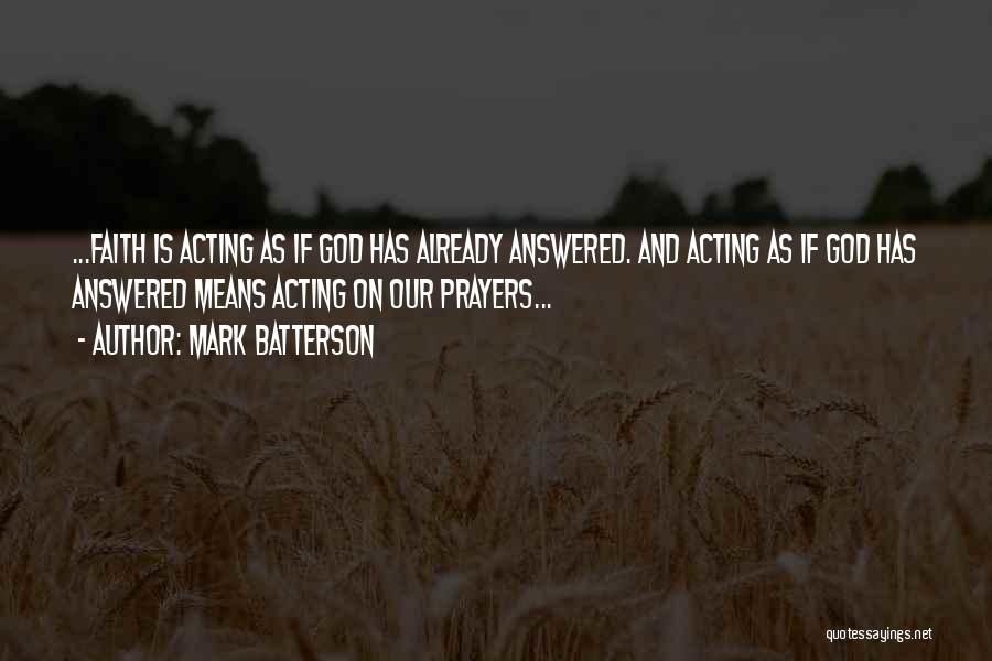 Having Your Prayers Answered Quotes By Mark Batterson