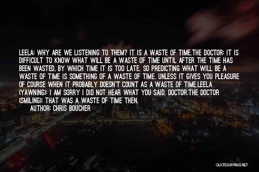 Having Your Time Wasted Quotes By Chris Boucher