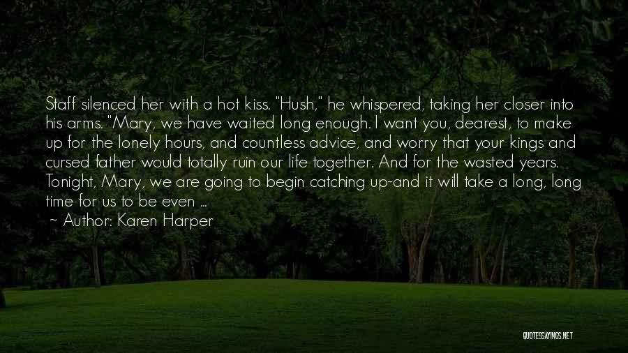 Having Your Time Wasted Quotes By Karen Harper