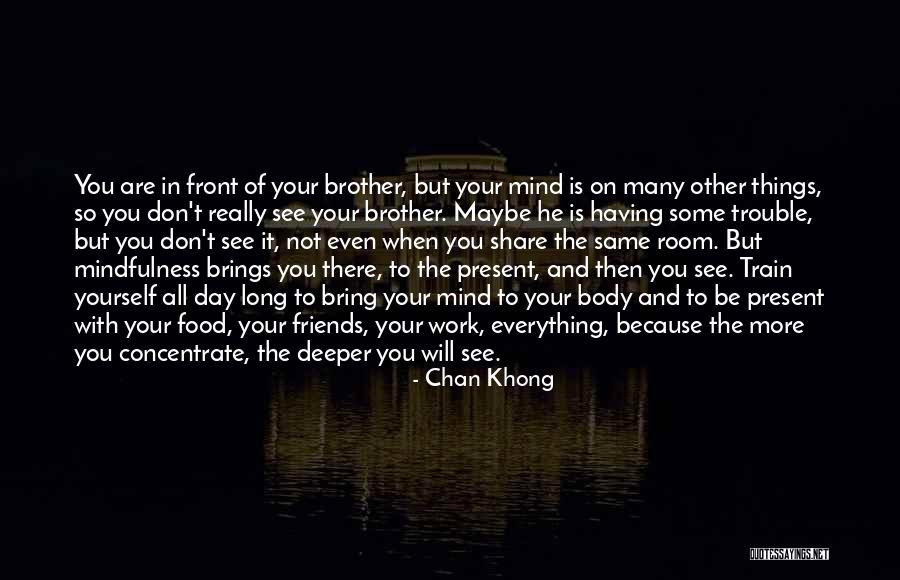 Having Yourself Quotes By Chan Khong Having Yourself Quotes By Chan Khong