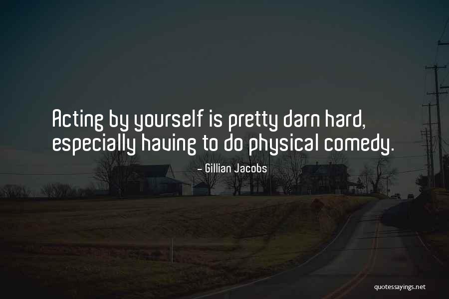 Having Yourself Quotes By Gillian Jacobs Having Yourself Quotes By Gillian Jacobs