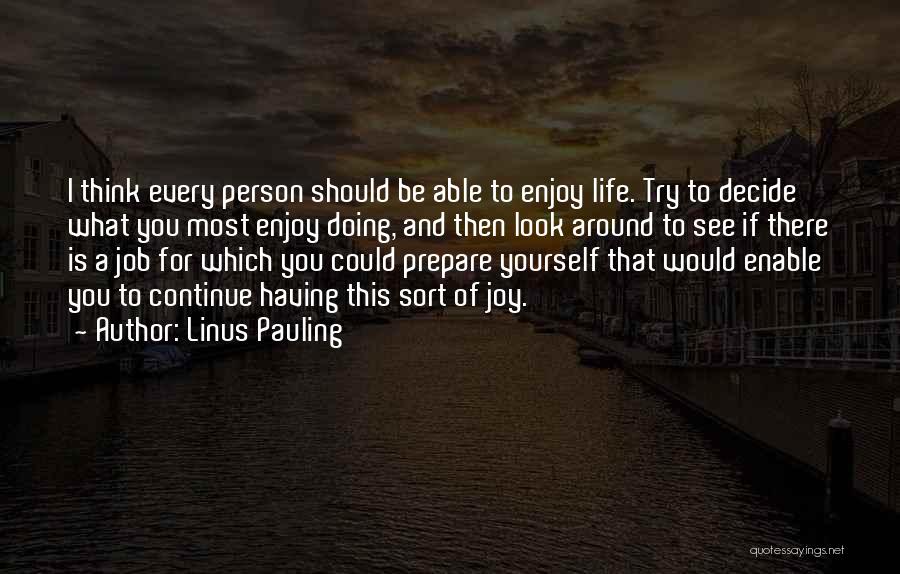 Having Yourself Quotes By Linus Pauling