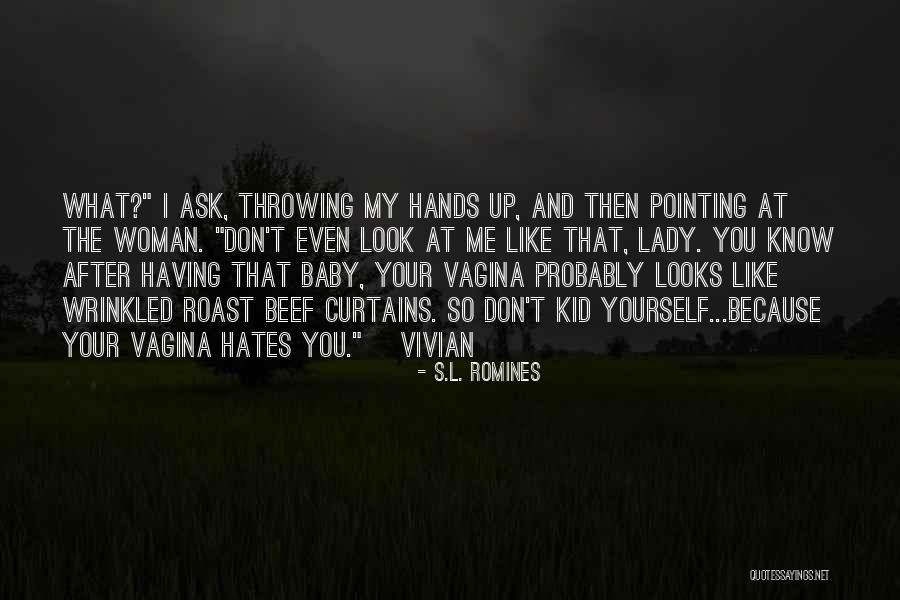 Having Yourself Quotes By S.L. Romines Having Yourself Quotes By S.L. Romines