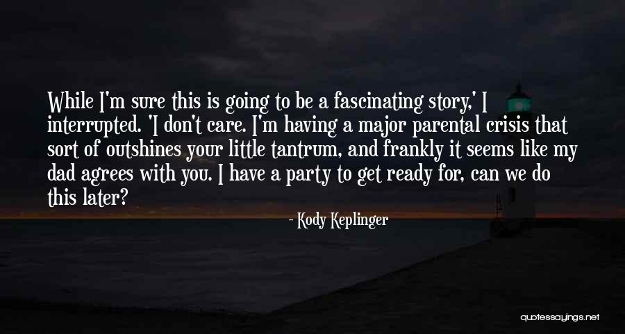 Havinglittle Quotes By Kody Keplinger Havinglittle Quotes By Kody Keplinger