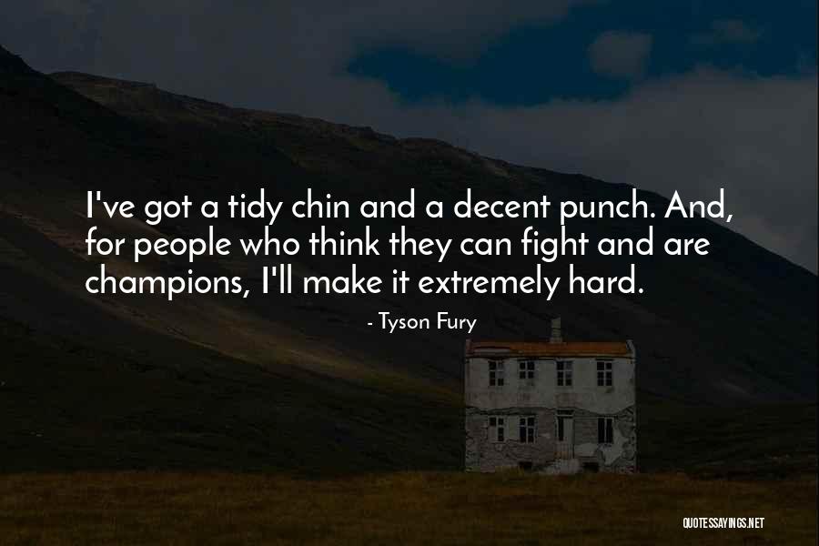 Havinglittle Quotes By Tyson Fury Havinglittle Quotes By Tyson Fury