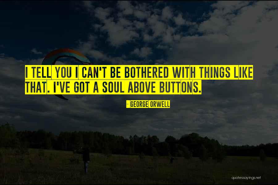 Havings Quotes By George Orwell Havings Quotes By George Orwell