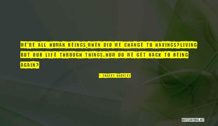 Havings Quotes By Tracey Madeley Havings Quotes By Tracey Madeley