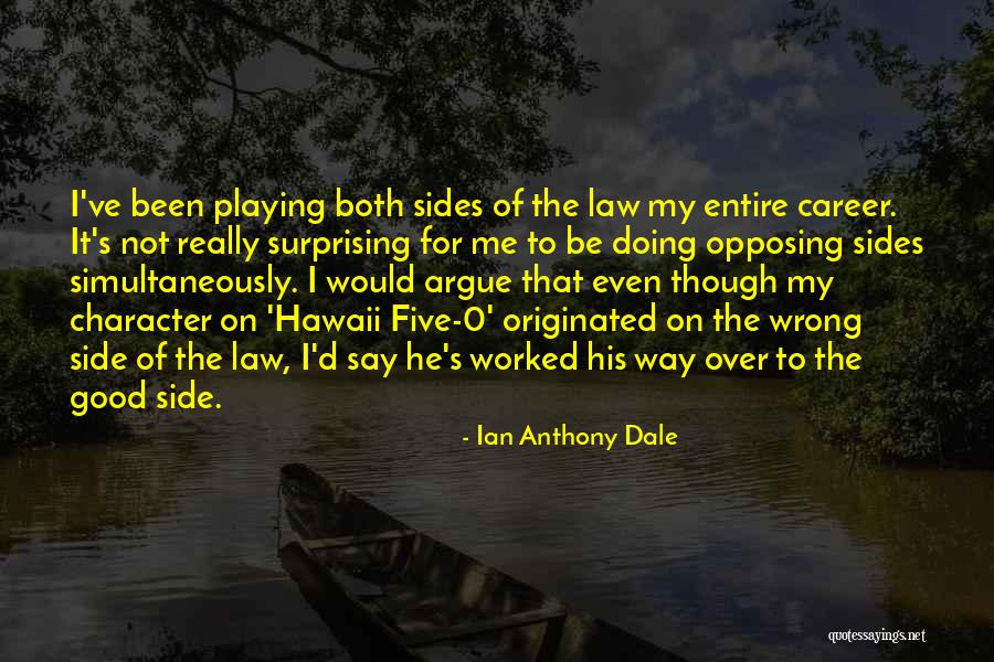 Hawaii Five O Quotes By Ian Anthony Dale Hawaii Five O Quotes By Ian Anthony Dale