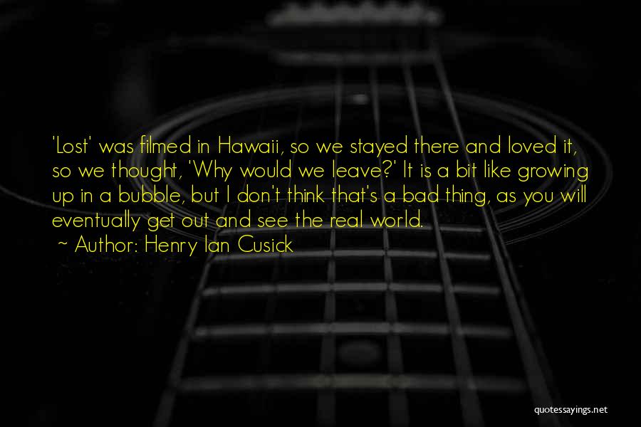 Hawaii Quotes By Henry Ian Cusick