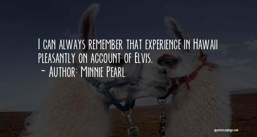 Hawaii Quotes By Minnie Pearl