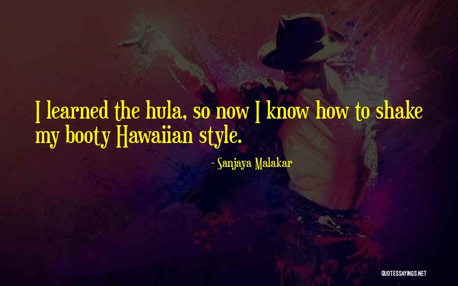 Hawaiian Hula Quotes By Sanjaya Malakar Hawaiian Hula Quotes By Sanjaya Malakar