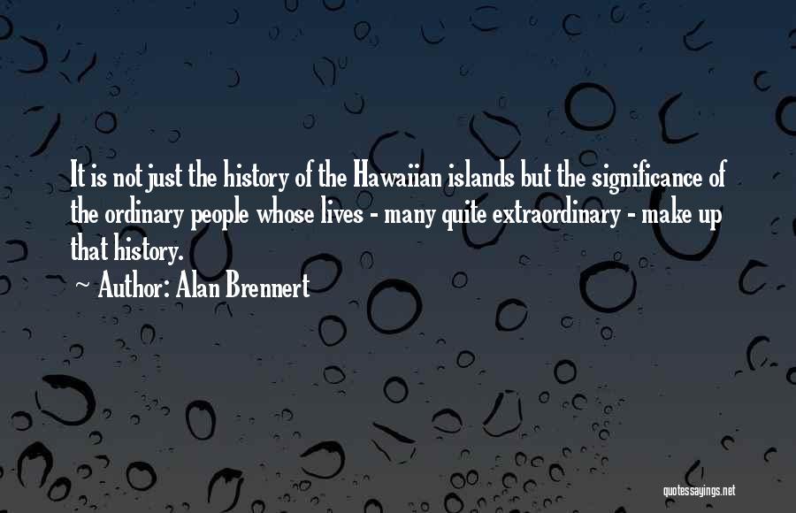 Hawaiian Islands Quotes By Alan Brennert