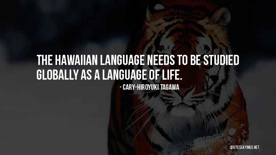 Hawaiian Language Quotes By Cary-Hiroyuki Tagawa Hawaiian Language Quotes By Cary-Hiroyuki Tagawa