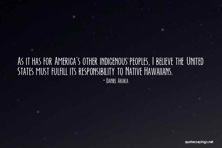 Hawaiians Quotes By Daniel Akaka Hawaiians Quotes By Daniel Akaka