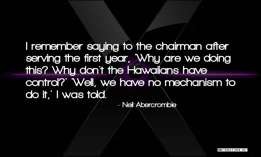 Hawaiians Quotes By Neil Abercrombie Hawaiians Quotes By Neil Abercrombie