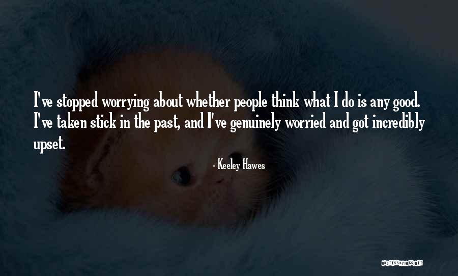 Hawes Quotes By Keeley Hawes Hawes Quotes By Keeley Hawes