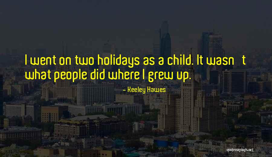 Hawes Quotes By Keeley Hawes Hawes Quotes By Keeley Hawes