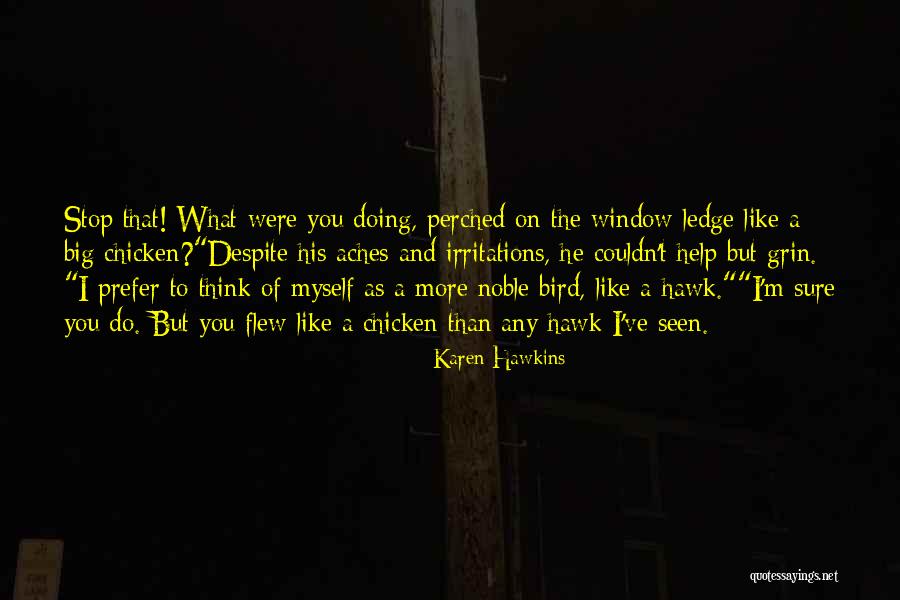 Hawk Bird Quotes By Karen Hawkins Hawk Bird Quotes By Karen Hawkins