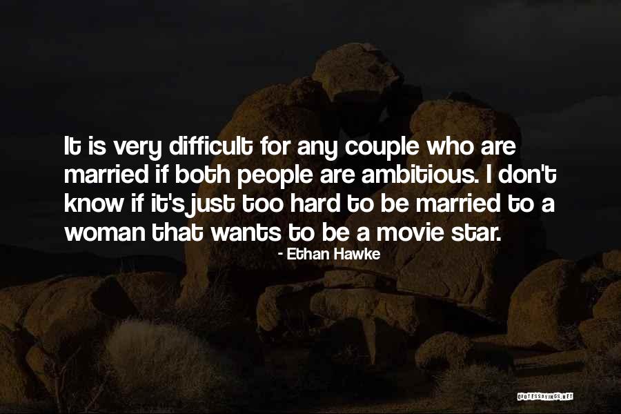 Hawke Quotes By Ethan Hawke